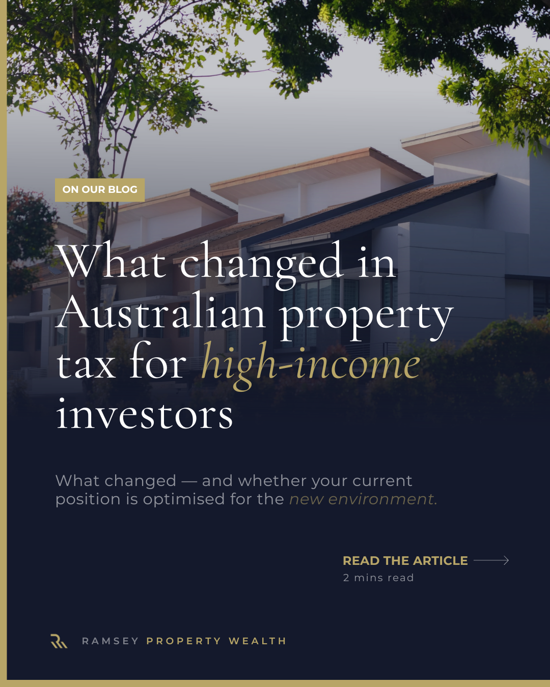Australian Property Tax Changes for High-Income Investors: What Changed and What to Do Now | Ramsey Property Wealth